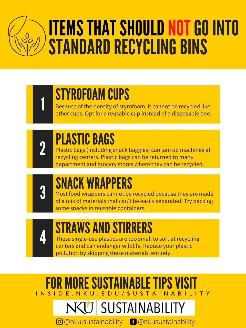 List of items that cannot be placed in standardized recycling: Styrofoam cups, plastic bags, snack wrappers, straws and stirrers